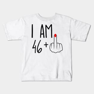 I Am 46 Plus 1 Middle Finger For A 47th Birthday Kids T-Shirt